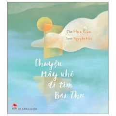 Chuyện Mây Nhỏ Đi Tìm Bài Thơ - Hoa Cúc, Nguyễn Hào
