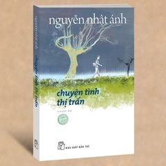Chuyện Tình Thị Trấn - Bìa Mềm - Nguyễn Nhật Ánh