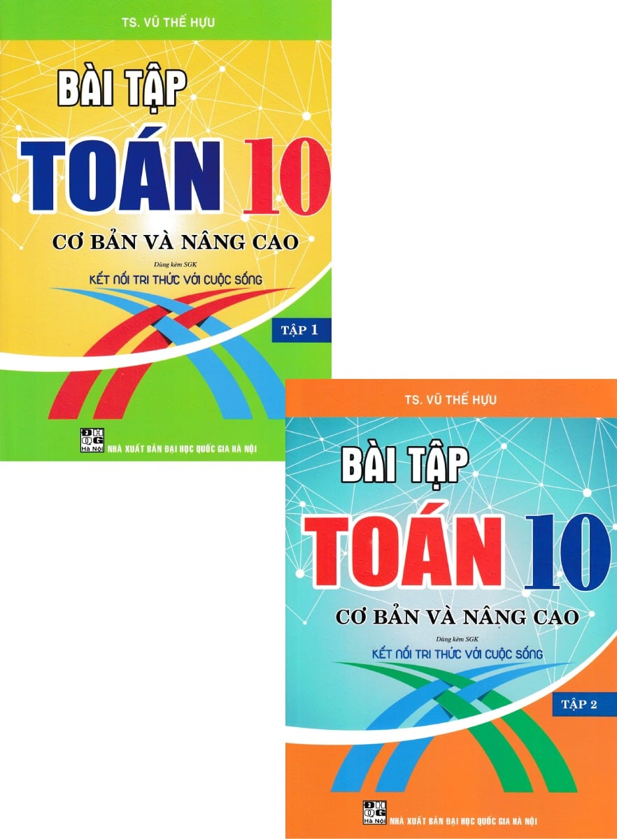 Combo 2 Cuốn Bài Tập Toán 10 - Cơ Bản Và Nâng Cao Tập 1 + 2 (Dùng Kèm SGK Kết Nối Tri Thức Với Cuộc Sống) - Vũ Thế Hựu