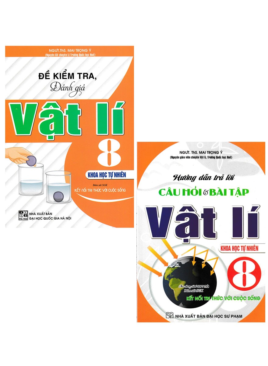 Combo Hướng Dẫn Trả Lời Câu Hỏi Và Bài Tập Vật Lí 8 + Đề Kiểm Tra, Đánh Giá Vật Lí 8 (Bám Sát SGK Kết Nối) (Bộ 2 Cuốn)