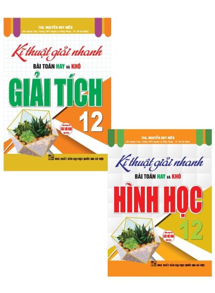  Combo Kĩ Thuật Giải Nhanh Bài Toán Hay Và Khó Giải Tích 12 + Hình Học 12 