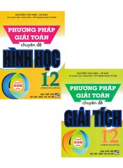 Combo Phương Pháp Giải Toán Chuyên Đề Giải Tích 12 + Hình Học 12 (Bộ 2 Cuốn)