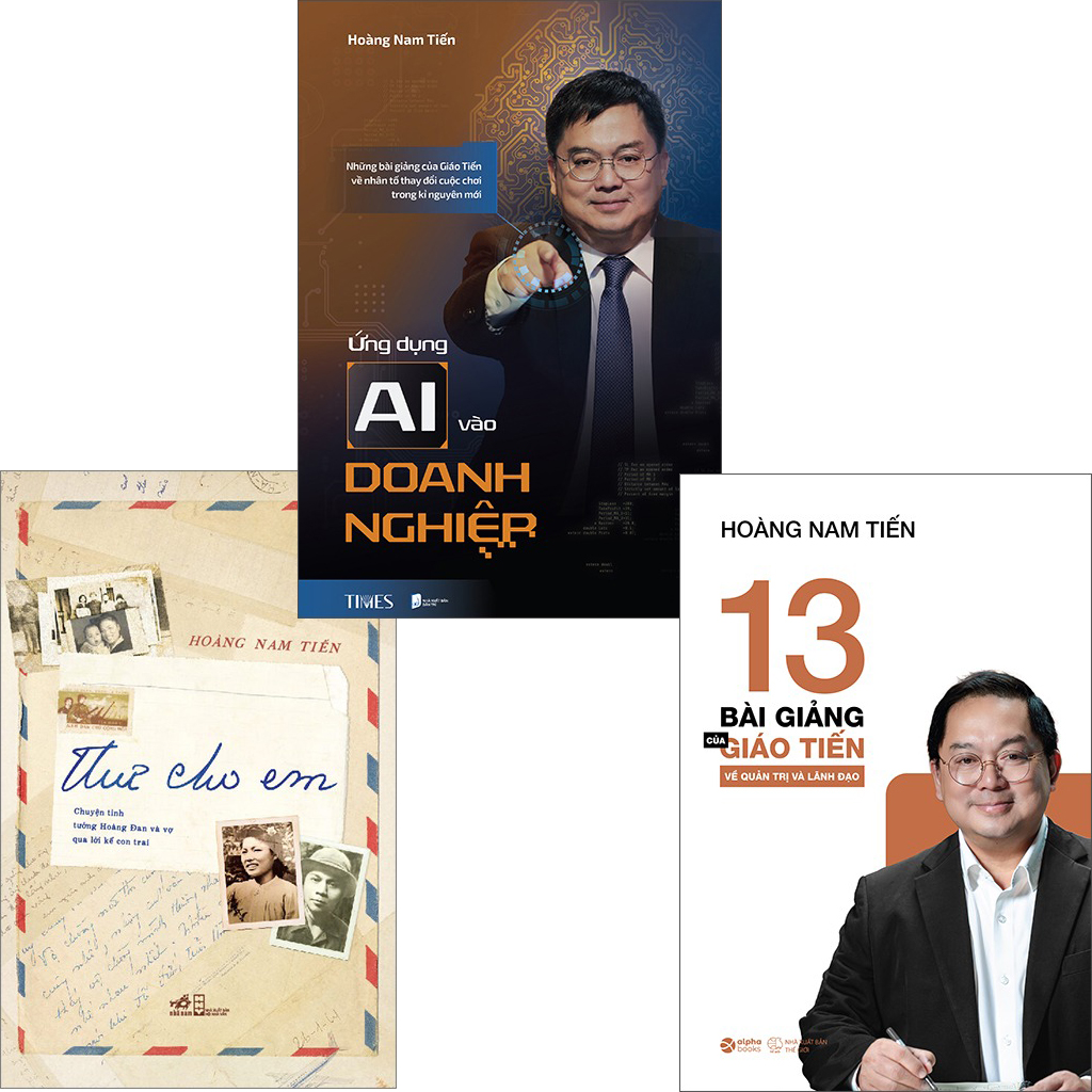 Combo Trọn Bộ 3 Sách Của giáo Hoàng Nam Tiến ( Thư Cho Em + Ứng Dụng AI Vào Doanh Nghiệp + 13 Bài Giảng Của Giáo Tiến Về Quản Trị Và Lãnh Đạo )