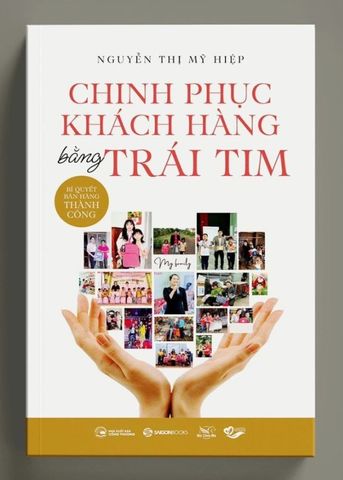  Chinh Phục Khách Hàng Bằng Trái Tim - 
Nguyễn Thị Mỹ Hiệp 