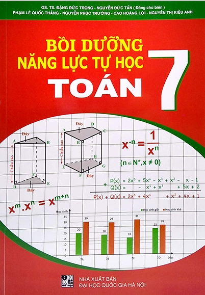 Bồi Dưỡng Năng Lực Tự Học Toán Lớp 7 (Biên Soạn Theo Chương Trình GDPT Mới) - GS.TS. Đặng Đức Trọng - Nguyễn Đức Tấn (Đồng CB) - Nguyễn Đức Hòa, Phạm Lê Quốc Thắng,… - NXBGD