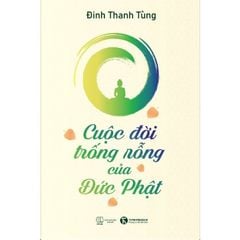 Cuộc Đời Trống Rỗng Của Đức Phật - 
Đinh Thanh Tùng