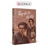  Thép Đã Tôi Thế Đấy - Đông A Classic - Nikolai A. Ostrovsky 