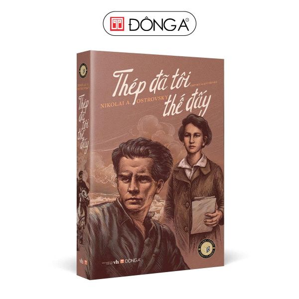  Thép Đã Tôi Thế Đấy - Đông A Classic - Nikolai A. Ostrovsky 
