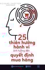 { Trưng Bày } 25 Thiên Hướng Hành Vi Ảnh Hưởng Đến Quyết Định Mua Hàng - Richard Shotton
