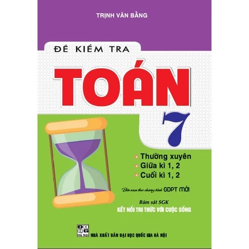 Đề Kiểm Tra Toán 7 (Bám Sát Sgk Kết Nối Tri Thức Với Cuộc Sống) - Trịnh Văn Bằng