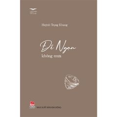 Đề Ngạn Không Mưa - 
Huỳnh Trọng Khang