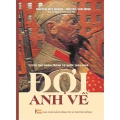 Đợi Anh Về - Tuyển Thơ Chiến Tranh Vệ Quốc 1941 - 1945 - Nhiều Tác Giả
