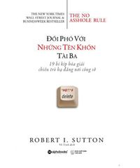 { Trưng Bày } Đối Phó Với Những Tên Khốn Tài Ba - Robert I. Sutton