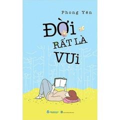 Đời Rất Là Vui - Phong Yên
