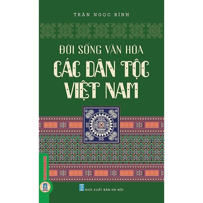 Đời Sống Văn Hóa Các Dân Tộc Việt Nam - Trần Ngọc Bình