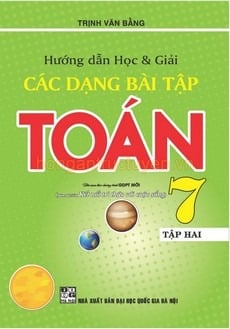 Hướng Dẫn Học Và Giải Các Dạng Bài Tập Toán 7 Tập 2 (Bám Sát Sgk Kết Nối Tri Thức Với Cuộc Sống) - Trịnh Văn Bằng