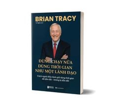 Bộ 7 Cuốn Sách Kinh Doanh Lãnh Đạo Phát Triển SME Brian Tracy - Bí Quyết Quản Trị, Xây Dựng Doanh Nghiệp Hiệu Quả - Brian Tracy