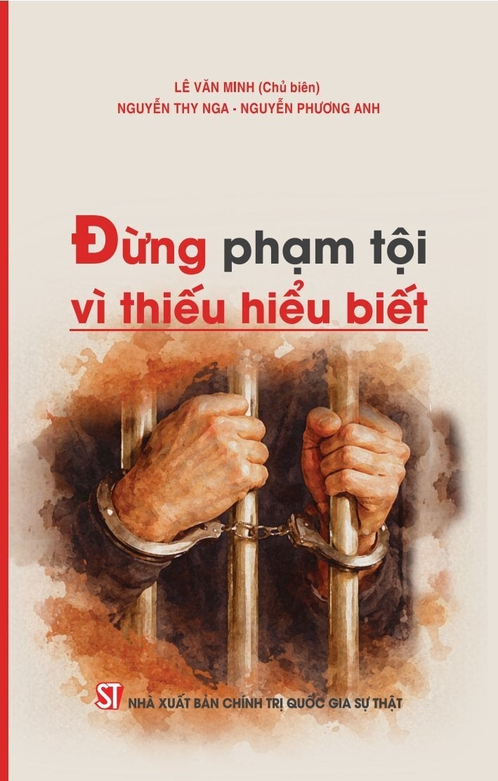 Đừng Phạm Tội Vì Thiếu Hiểu Biết - Lê Văn Minh ( chủ biên), Nguyễn Thy Nga, Nguyễn Phương Nam