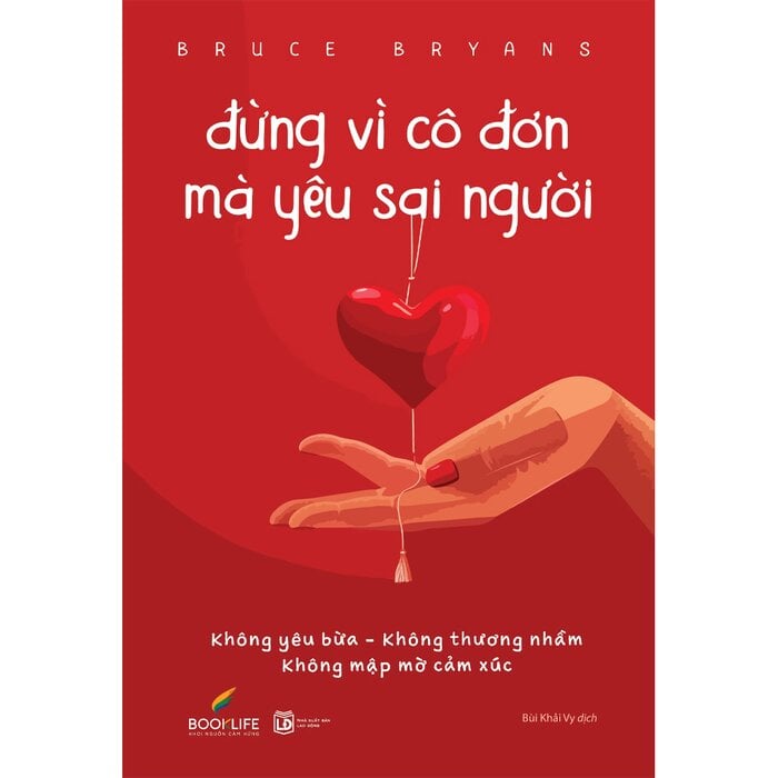 Đừng Vì Cô Đơn Mà Yêu Sai Người - Bruce Bryans