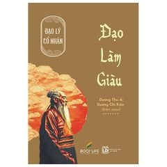 Đạo Lý Cổ Nhân - Đạo Làm Giàu - Dương Thu Ái