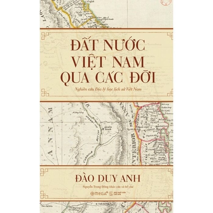 Đất Nước Việt Nam Qua Các Đời - Nghiên Cứu Địa Lý Học Lịch Sử Việt Nam - 
Đào Duy Anh