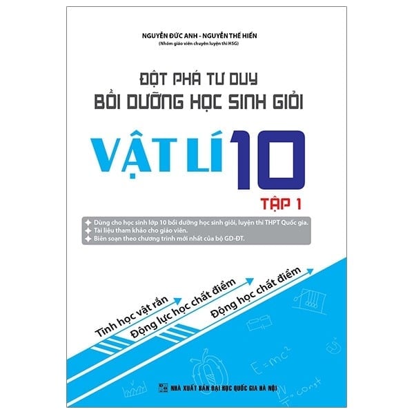Đột Phá Tư Duy Bồi Dưỡng Học Sinh Giỏi Vật Lí 10 - Tập 1 - Nguyễn Đức Anh, Nguyễn Thế Hiền