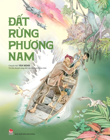 Đất Rừng Phương Nam - Chuyển Thể Từ Tiểu Thuyết Của Nhà Văn Đoàn Giỏi - Văn Minh