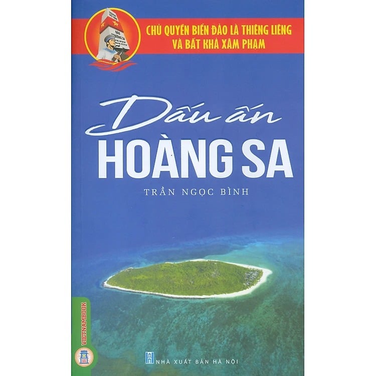 Chủ Quyền Biển Đảo Là Thiêng Liêng Và Bất Khả Xâm Phạm - Dấu Ấn Hoàng Sa - Trần Ngọc Bình