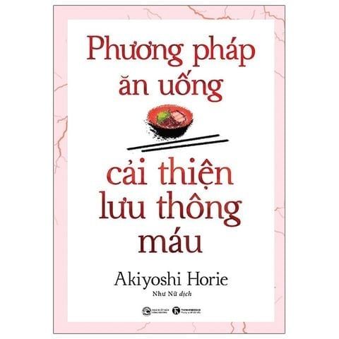  Combo 2 Cuốn ( Làm Sạch Mạch Và Máu + Phương Pháp Ăn Uống Cải Thiện Lưu Thông Máu ) - Nishi Katsuzo,Akiyoshi Horie 