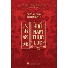 Đại Nam Thực Lục (Trọn Bộ 10 Tập - Đóng Hộp Bìa Cứng) - Viện Sử học (Viện Hàn lâm KHXH VN)