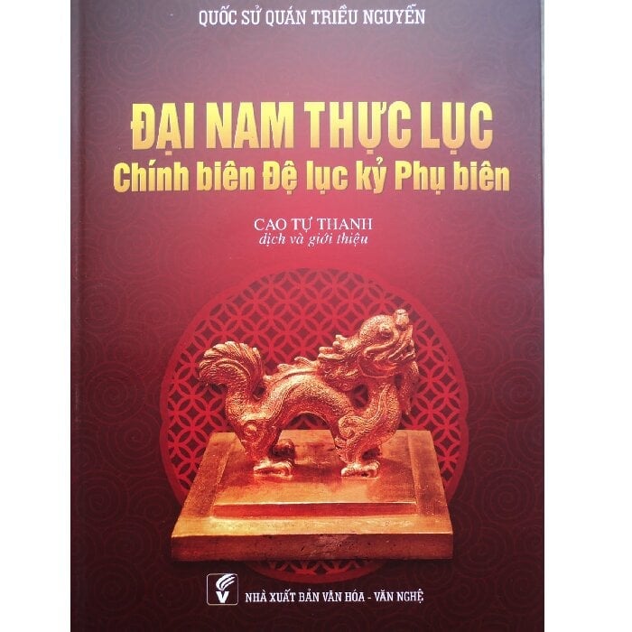 Đại Nam Thực Lục Chính Biên Đệ Lục Kỷ Phụ Biên - Quốc Sử Quán Triều Nguyễn - Cao Tự Thanh