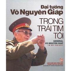Đại Tướng Võ Nguyên Giáp Trong Trái Tim Tôi ( Song Ngữ Việt - Anh ) - Đoàn Hoài Trung