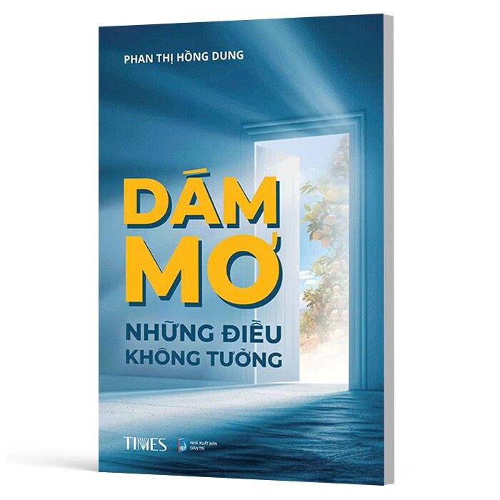 Dám Mơ Những Điều Không Tưởng - Phan Thị Hồng Dung