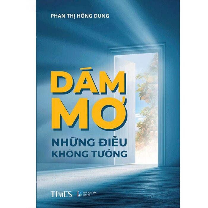 Dám Mơ Những Điều Không Tưởng - Phan Thị Hồng Dung