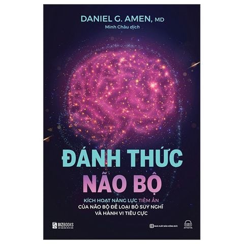 { Trưng Bày } Đánh Thức Não Bộ: Kích Hoạt Năng Lực Tiềm Ẩn Của Não Bộ Để Loại Bỏ Suy Nghĩ Và Hành Vi Tiêu Cực