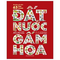 Combo 2 Quyển Atlas Việt Nam ( Chung Một Ngôi Nhà + Đất Nước Gấm Hoa ) - Võ Thị Mai Chi, Hồ Quốc Cường
