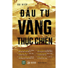 Đầu Tư Vàng Thực Chiến - Du Hiệp