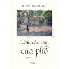 Dấu Vân Tay Của Phố - 
Nguyễn Trương Quý