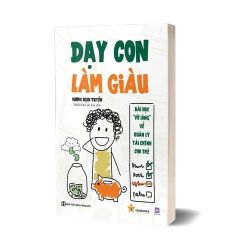 { Trưng Bày } Dạy Con Làm Giàu: Bài Học "Vỡ Lòng" Về Quản Lý Tài Chính Cho Trẻ - Vương Dịch Tuyền