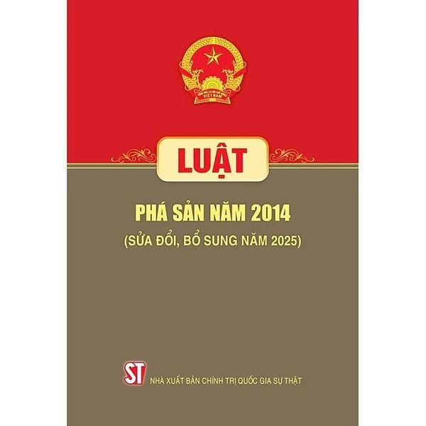  Luật Phá Sản Năm 2014 (Sửa Đổi, Bổ Sung Năm 2025) - Quốc hội - (NXB CTQG) 