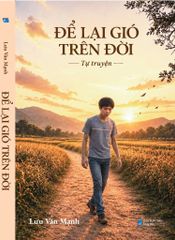 Để Lại Gió Trên Đời (Sdv) - Lưu Văn Mạnh