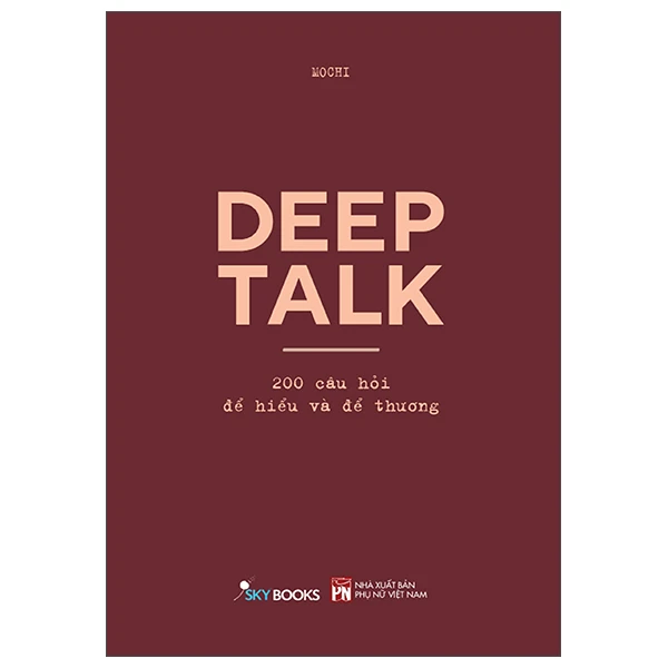 Deep Talk - 200 Câu Hỏi Để Hiểu Và Để Thương -  
Mochi