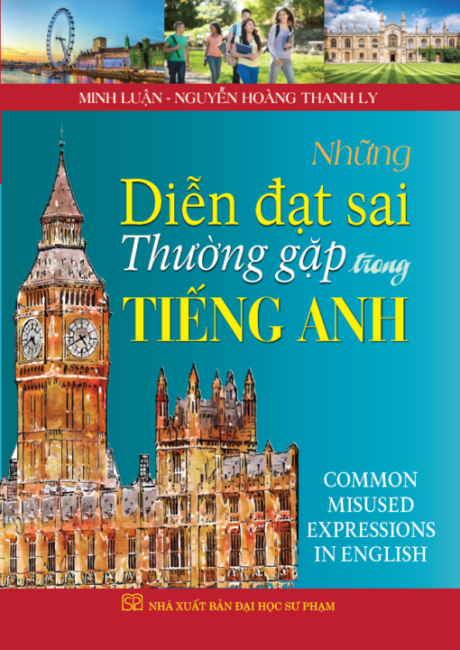 Những Diễn Đạt Sai Thường Gặp Trong Tiếng Anh  -  
Minh Luận, Nguyễn Hoàng Thanh Ly