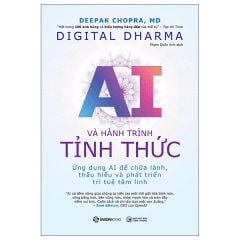 Digital Dharma - AI Và Hành Trình Tỉnh Thức - Deepak Chopra, MD
