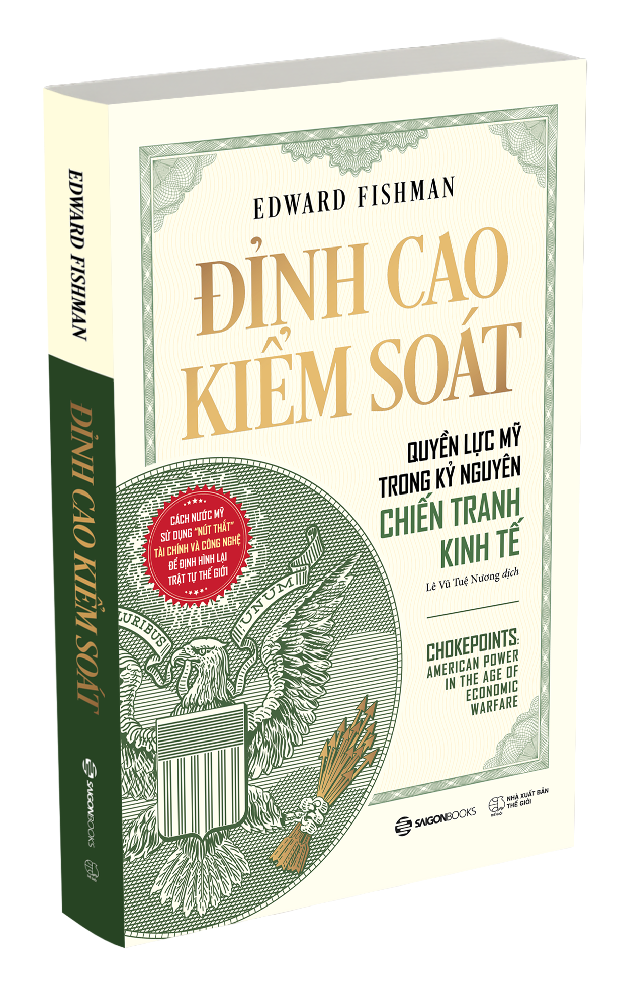 Đỉnh Cao Kiểm Soát - Quyền Lực Mỹ Trong Kỷ Nguyên Chiến Tranh Kinh Tế -  
Edward Fishman
