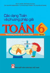 Các Dạng Toán Và Phương Pháp Giải Toán Lớp 6 - Tập 2 (Theo Chương Trình GDPT 2018) - PGS.TS.NGND Tôn Thân (Chủ biên) - ThS Nguyễn Thành Khoa - TS. Huỳnh Ngọc Thanh - ThS Nguyễn Vũ Thanh - NXBGD