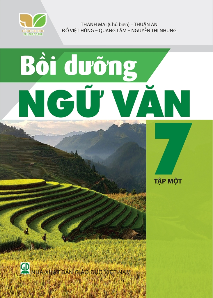 Bồi Dưỡng Ngữ Văn Lớp 7 - Tập 2 (Kết Nối Tri Thức Với Cuộc Sống) - Thanh Mai (Chủ biên) – Thuận An – Đỗ Việt Hùng – Quang Lâm – Nguyễn Thị Nhung - NXBGD