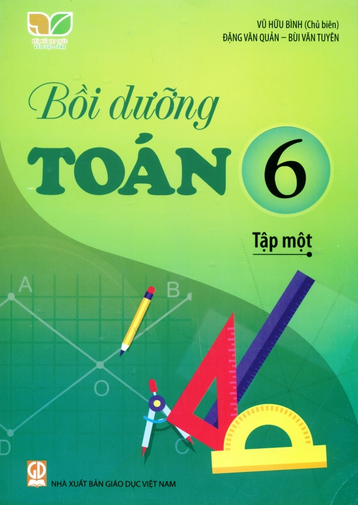 Bồi Dưỡng Toán Lớp 6 - Tập 1 (Kết Nối Tri Thức Với Cuộc Sống) - Vũ Hữu Bình( Chủ biên), Đặng Văn Quản, Bùi Văn Tuyên - NXBGD