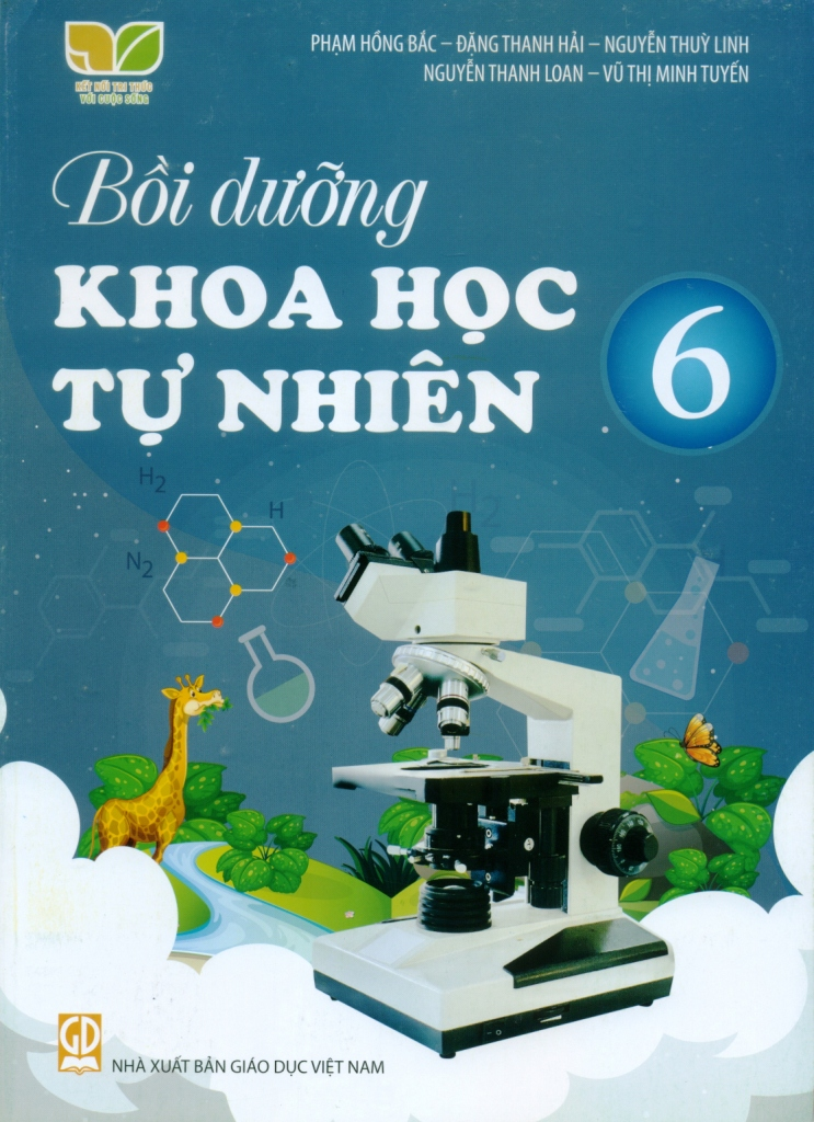Bồi Dưỡng Khoa Học Tự Nhiên Lớp 6 (Kết Nối Tri Thức Với Cuộc Sống) - Phạm Hồng Bắc - Đặng Thanh Hải - Nguyễn Thuỳ Linh - Nguyễn Thanh Loan - Vũ Thị Minh Tuyến - NXBGD