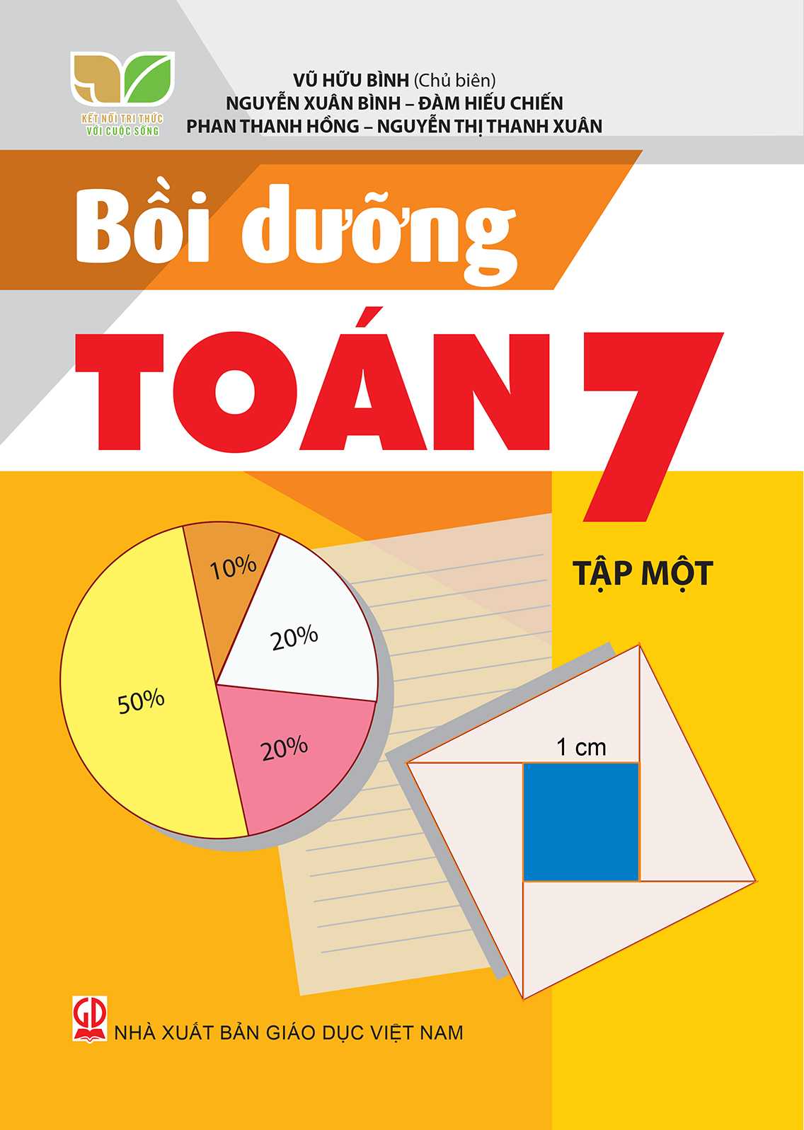 Bồi Dưỡng Toán Lớp 7 - Tập 1 (Kết Nối Tri Thức Với Cuộc Sống) - Vũ Hữu Bình (Chủ biên), Đàm Hiếu Chiến, Nguyễn Xuân Bình, Phan Thanh Hồng, Nguyễn Thị Thanh Xuân - NXBGD